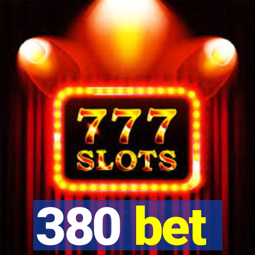 380 bet